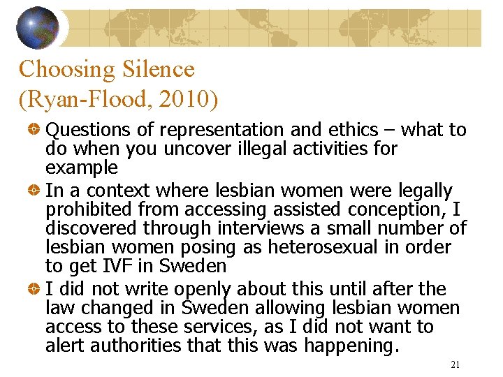 Choosing Silence (Ryan-Flood, 2010) Questions of representation and ethics – what to do when