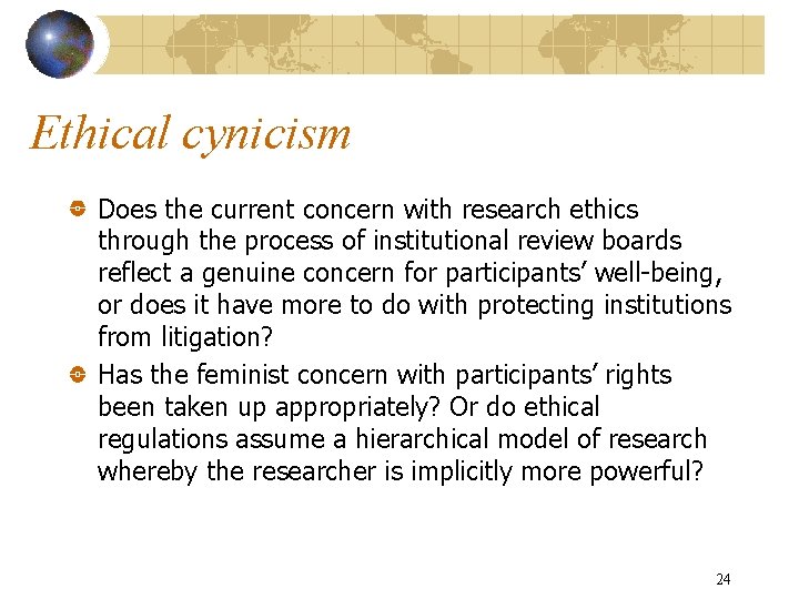 Ethical cynicism Does the current concern with research ethics through the process of institutional