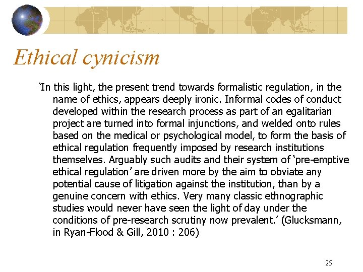 Ethical cynicism ‘In this light, the present trend towards formalistic regulation, in the name