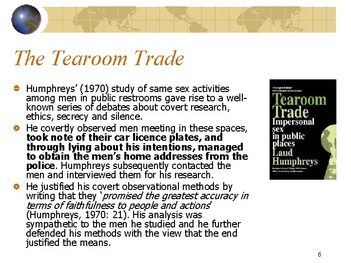 The Tearoom Trade Humphreys’ (1970) study of same sex activities among men in public