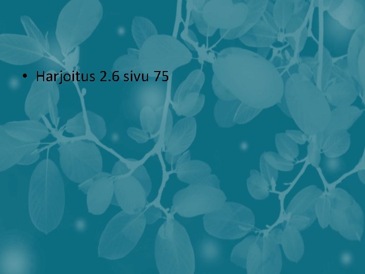  • Harjoitus 2. 6 sivu 75 