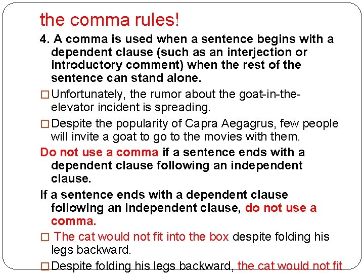 the comma rules! 4. A comma is used when a sentence begins with a the comma rules! 4. A comma is used when a sentence begins with a