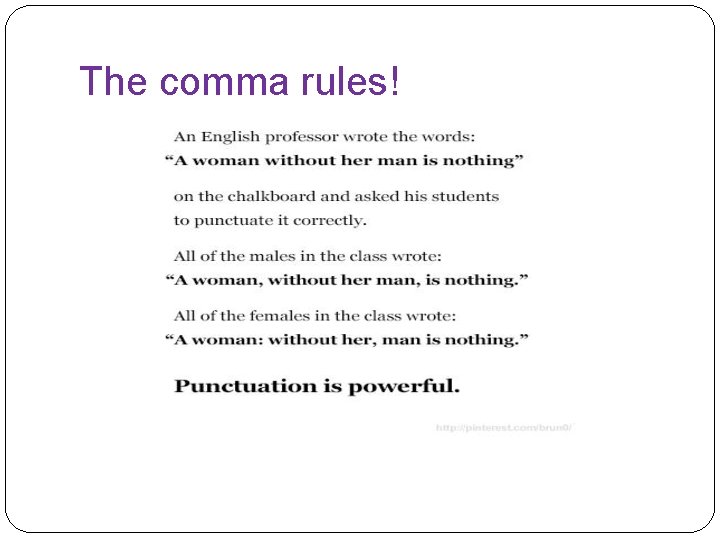 The comma rules! 