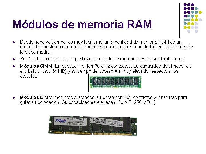 Módulos de memoria RAM l Desde hace ya tiempo, es muy fácil ampliar la