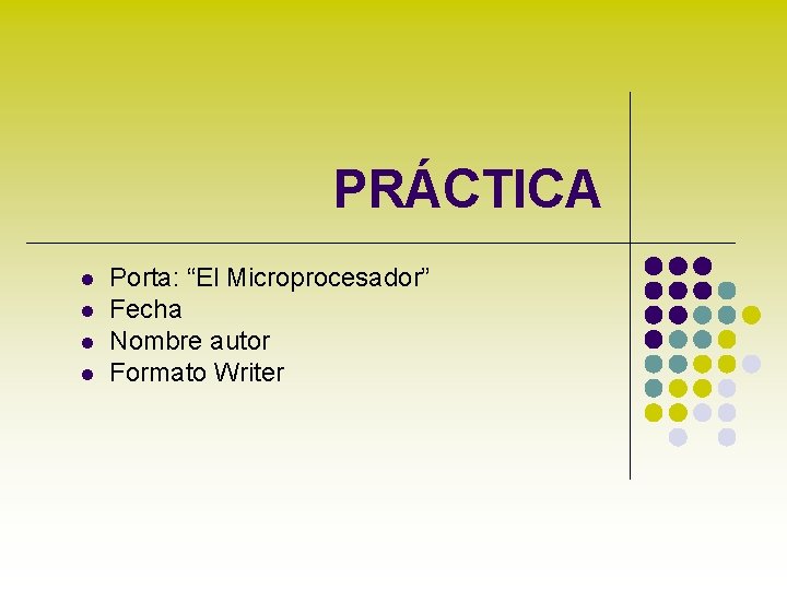 PRÁCTICA l Porta: “El Microprocesador” l Fecha l Nombre autor l Formato Writer 