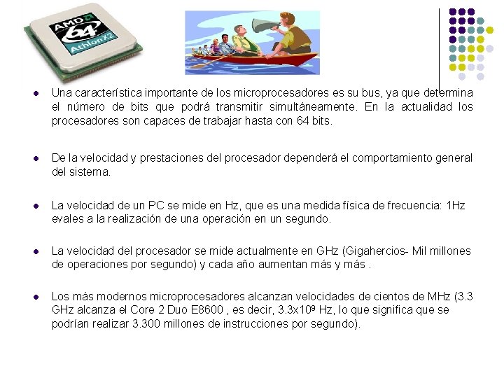 l Una característica importante de los microprocesadores es su bus, ya que determina el