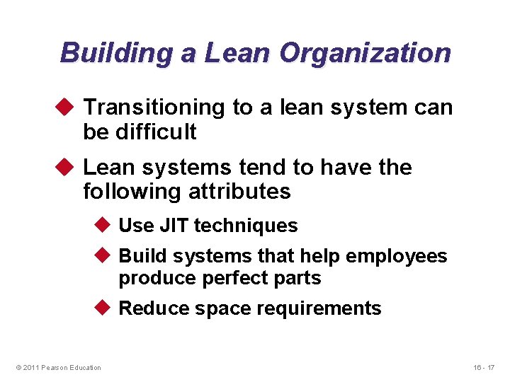 Building a Lean Organization u Transitioning to a lean system can be difficult u