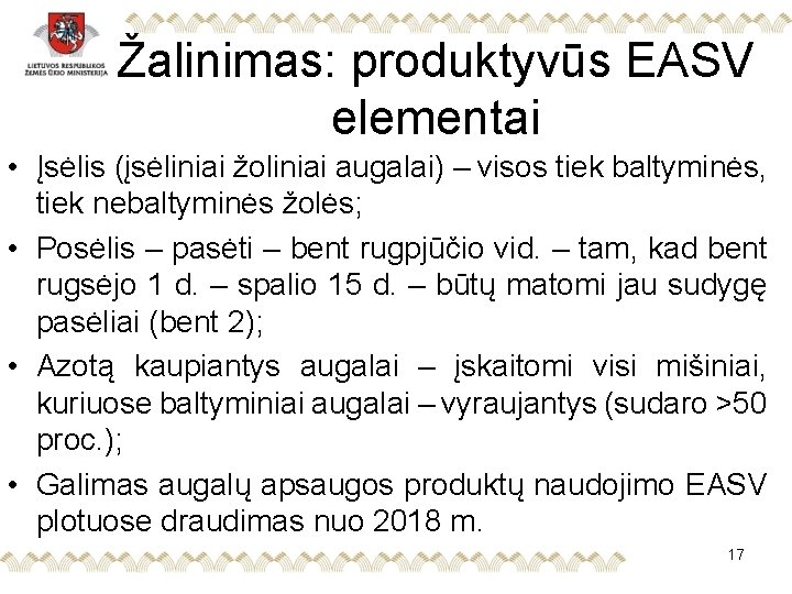 Žalinimas: produktyvūs EASV elementai • Įsėlis (įsėliniai žoliniai augalai) – visos tiek baltyminės, tiek