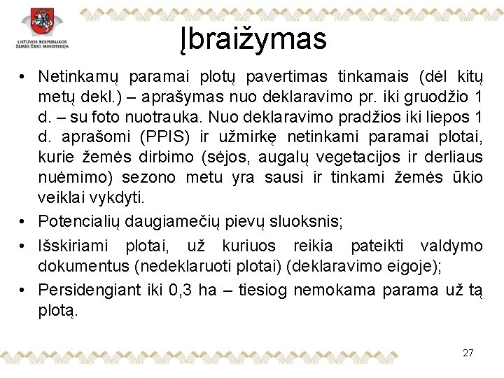 Įbraižymas • Netinkamų paramai plotų pavertimas tinkamais (dėl kitų metų dekl. ) – aprašymas