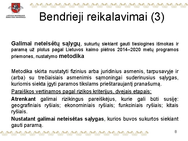 Bendrieji reikalavimai (3) Galimai neteisėtų sąlygų, sukurtų siekiant gauti tiesiogines išmokas ir paramą už