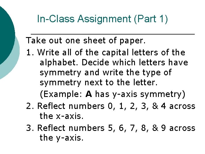 In-Class Assignment (Part 1) Take out one sheet of paper. 1. Write all of