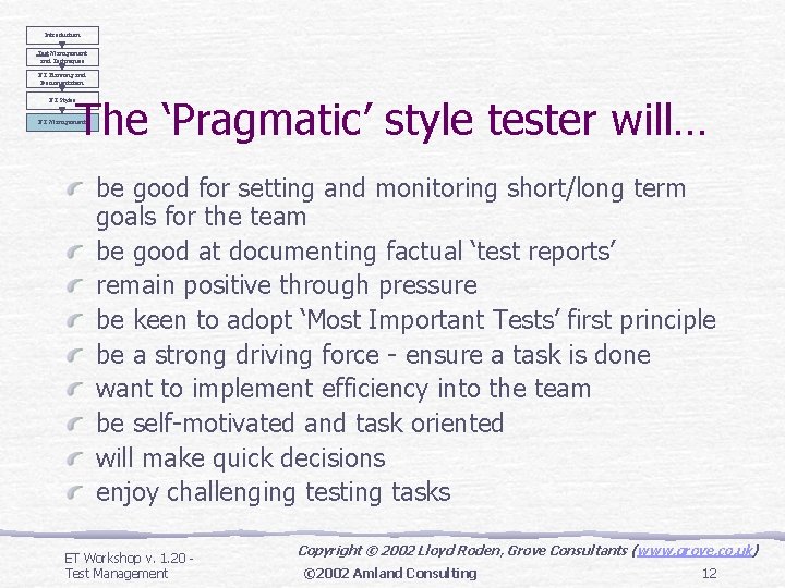 Introduction Test Management and Techniques ET Planning and Documentation ET Styles The ‘Pragmatic’ style Introduction Test Management and Techniques ET Planning and Documentation ET Styles The ‘Pragmatic’ style