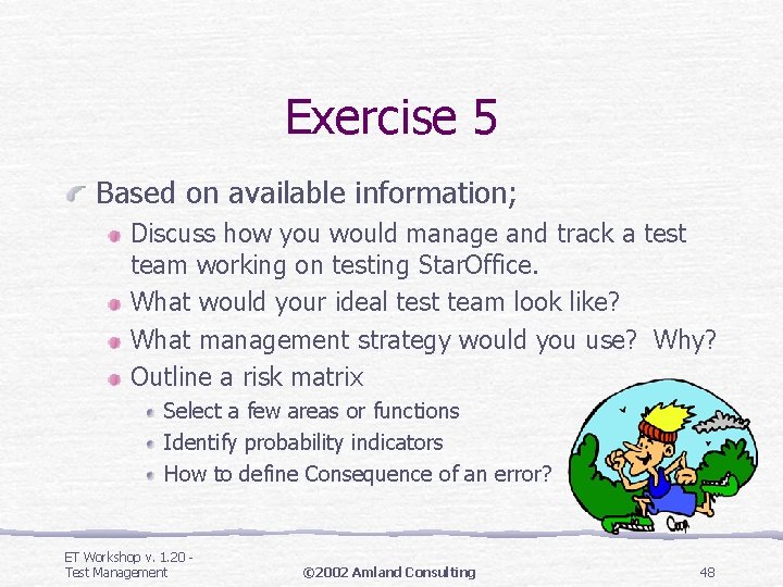 Exercise 5 Based on available information; Discuss how you would manage and track a Exercise 5 Based on available information; Discuss how you would manage and track a