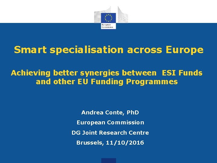 Smart specialisation across Europe Achieving better synergies between ESI Funds and other EU Funding