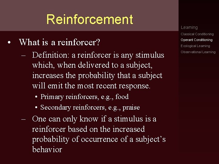 Reinforcement Learning Classical Conditioning • What is a reinforcer? – Definition: a reinforcer is