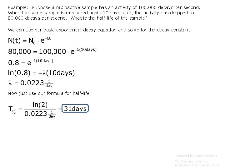 Example: Suppose a radioactive sample has an activity of 100, 000 decays per second. Example: Suppose a radioactive sample has an activity of 100, 000 decays per second.