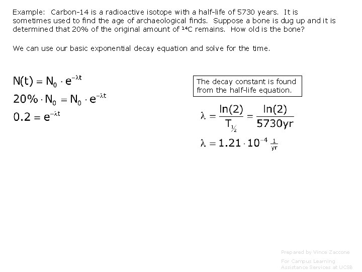 Example: Carbon-14 is a radioactive isotope with a half-life of 5730 years. It is Example: Carbon-14 is a radioactive isotope with a half-life of 5730 years. It is