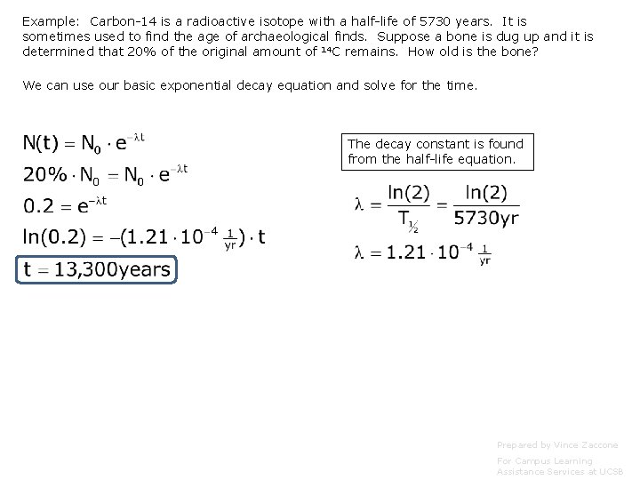 Example: Carbon-14 is a radioactive isotope with a half-life of 5730 years. It is Example: Carbon-14 is a radioactive isotope with a half-life of 5730 years. It is