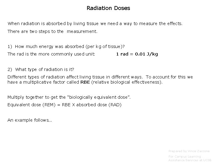 Radiation Doses When radiation is absorbed by living tissue we need a way to Radiation Doses When radiation is absorbed by living tissue we need a way to