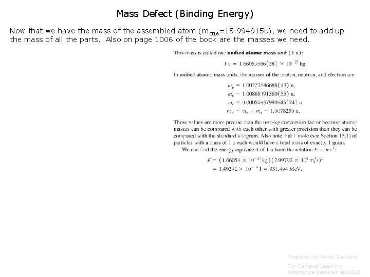 Mass Defect (Binding Energy) Now that we have the mass of the assembled atom Mass Defect (Binding Energy) Now that we have the mass of the assembled atom