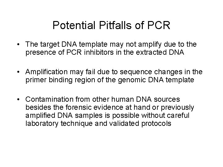 Potential Pitfalls of PCR • The target DNA template may not amplify due to Potential Pitfalls of PCR • The target DNA template may not amplify due to