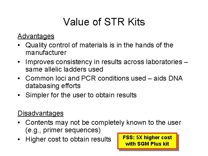 Value of STR Kits Advantages • Quality control of materials is in the hands Value of STR Kits Advantages • Quality control of materials is in the hands