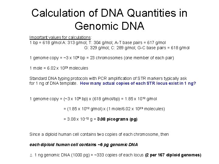 Calculation of DNA Quantities in Genomic DNA Important values for calculations: 1 bp = Calculation of DNA Quantities in Genomic DNA Important values for calculations: 1 bp =