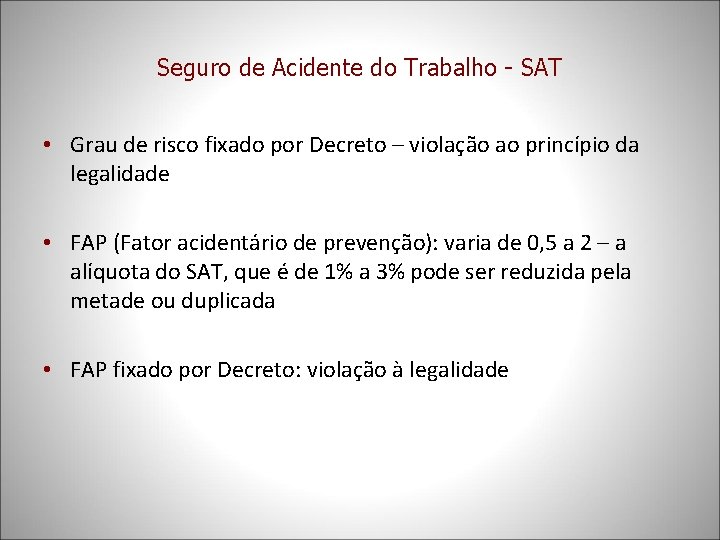 Seguro de Acidente do Trabalho - SAT • Grau de risco fixado por Decreto