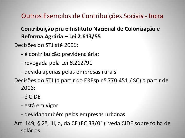 Outros Exemplos de Contribuições Sociais - Incra Contribuição pra o Instituto Nacional de Colonização