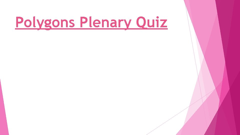 Polygons Plenary Quiz 