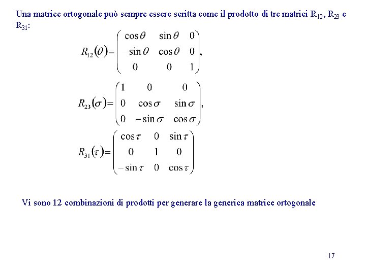 Una matrice ortogonale può sempre essere scritta come il prodotto di tre matrici R Una matrice ortogonale può sempre essere scritta come il prodotto di tre matrici R