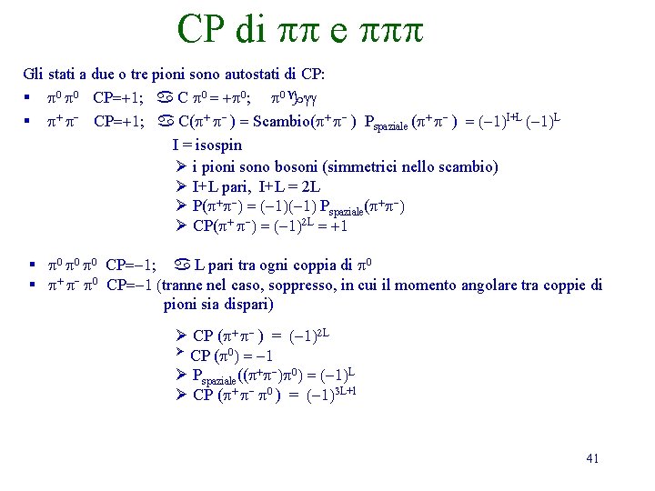 CP di pp e ppp Gli stati a due o tre pioni sono autostati CP di pp e ppp Gli stati a due o tre pioni sono autostati