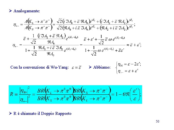 Ø Analogamente: Con la convenzione di Wu-Yang: Ø Abbiamo: Ø R è chiamato il Ø Analogamente: Con la convenzione di Wu-Yang: Ø Abbiamo: Ø R è chiamato il