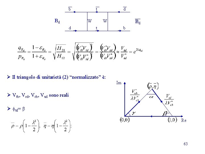 b Bd t W d d W Bd t b Ø Il triangolo di b Bd t W d d W Bd t b Ø Il triangolo di