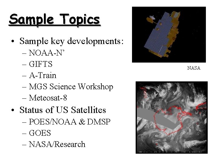 Sample Topics • Sample key developments: – NOAA-N’ – GIFTS – A-Train – MGS