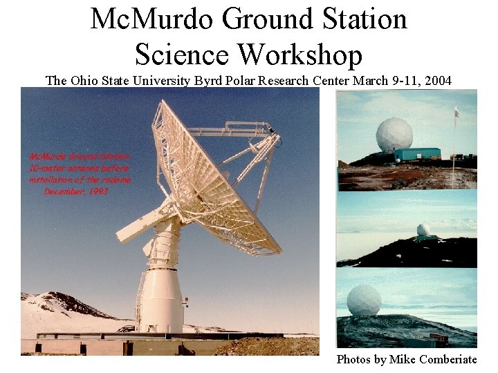 Mc. Murdo Ground Station Science Workshop The Ohio State University Byrd Polar Research Center