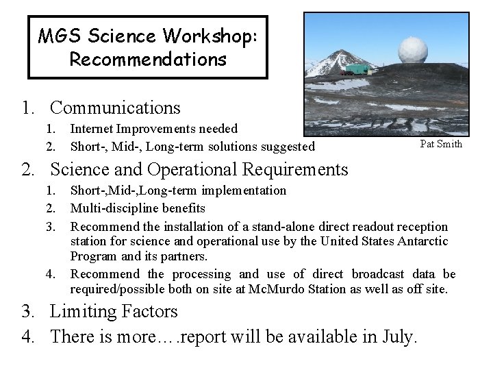 MGS Science Workshop: Recommendations 1. Communications 1. 2. Internet Improvements needed Short-, Mid-, Long-term