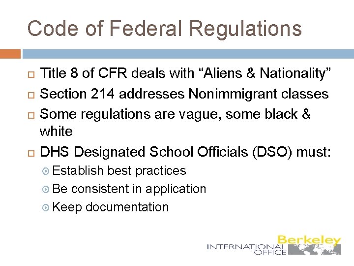 Code of Federal Regulations Title 8 of CFR deals with “Aliens & Nationality” Section