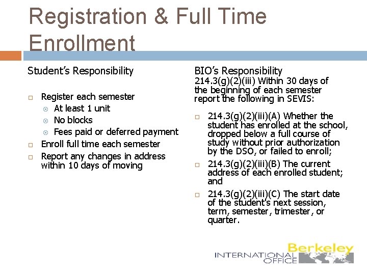 Registration & Full Time Enrollment Student’s Responsibility Register each semester At least 1 unit