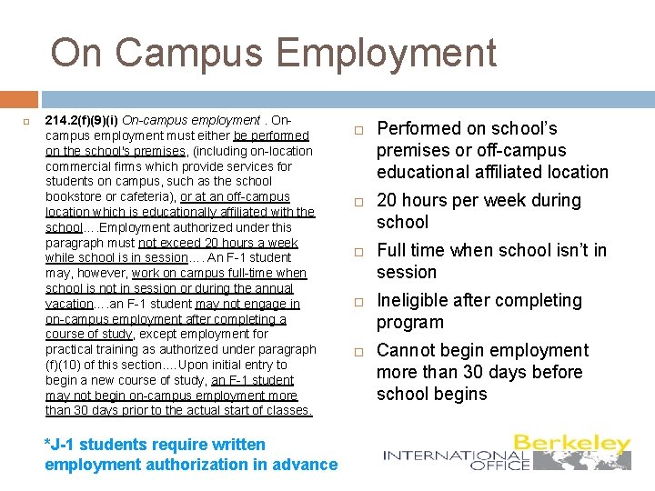 On Campus Employment 214. 2(f)(9)(i) On-campus employment. Oncampus employment must either be performed on