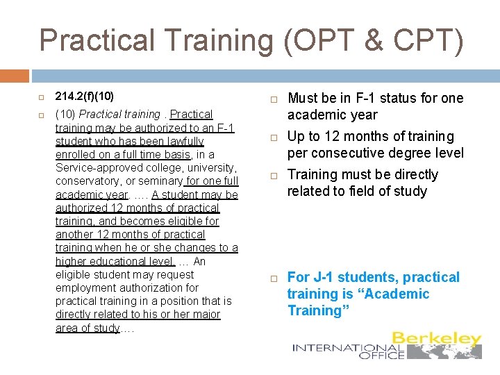 Practical Training (OPT & CPT) 214. 2(f)(10) Practical training may be authorized to an