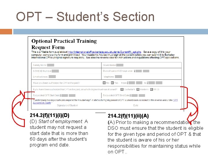 OPT – Student’s Section 214. 2(f)(11)(i)(D) Start of employment. A student may not request