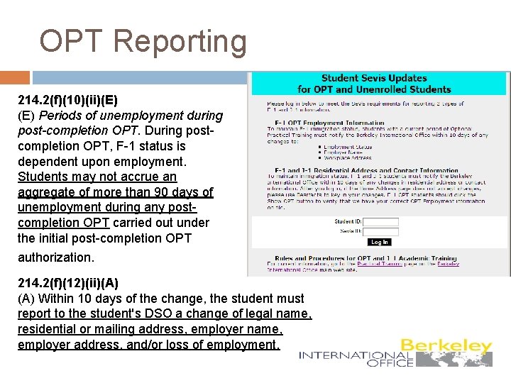 OPT Reporting 214. 2(f)(10)(ii)(E) Periods of unemployment during post-completion OPT. During postcompletion OPT, F-1
