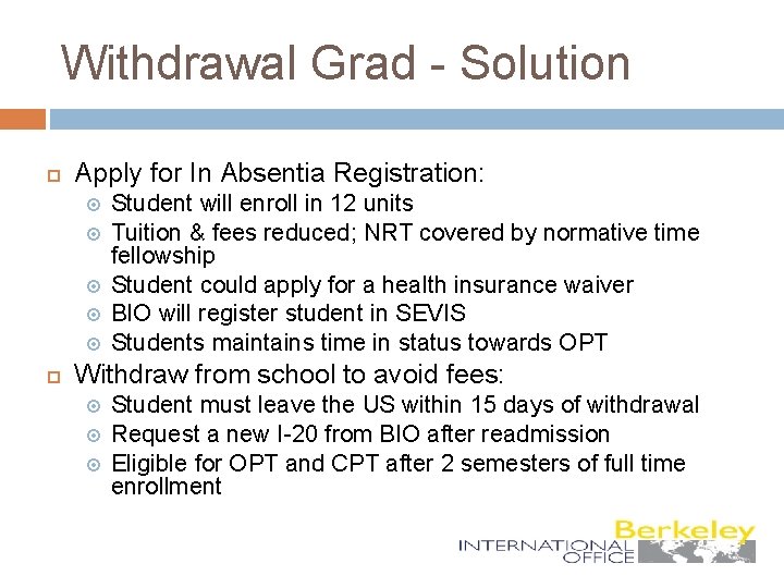 Withdrawal Grad - Solution Apply for In Absentia Registration: Student will enroll in 12