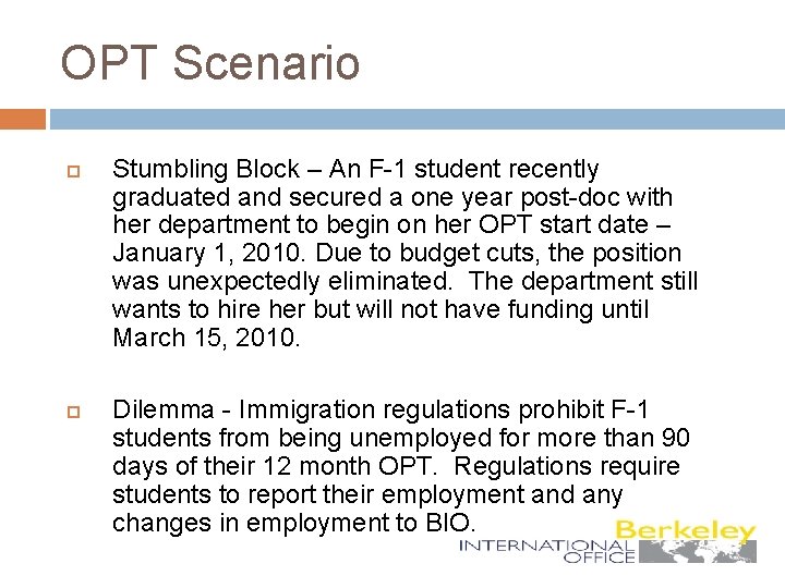 OPT Scenario Stumbling Block – An F-1 student recently graduated and secured a one