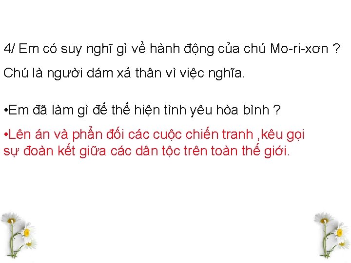 4/ Em có suy nghĩ gì về hành động của chú Mo-ri-xơn ? Chú