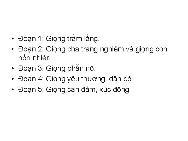  • Đoạn 1: Giọng trầm lắng. • Đoạn 2: Giọng cha trang nghiêm