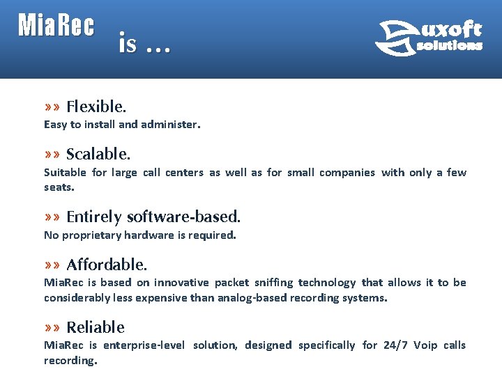 Mia. Rec is … » » Flexible. Easy to install and administer. » » Mia. Rec is … » » Flexible. Easy to install and administer. » »