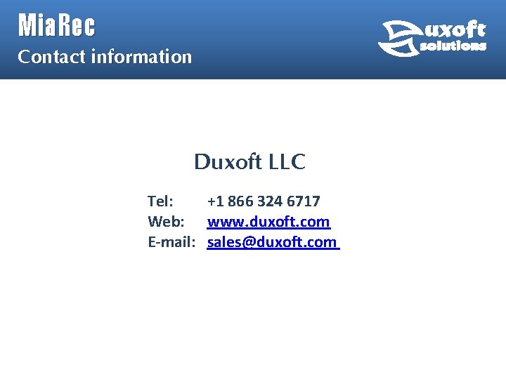 Mia. Rec Contact information Duxoft LLC Tel: +1 866 324 6717 Web: www. duxoft. Mia. Rec Contact information Duxoft LLC Tel: +1 866 324 6717 Web: www. duxoft.