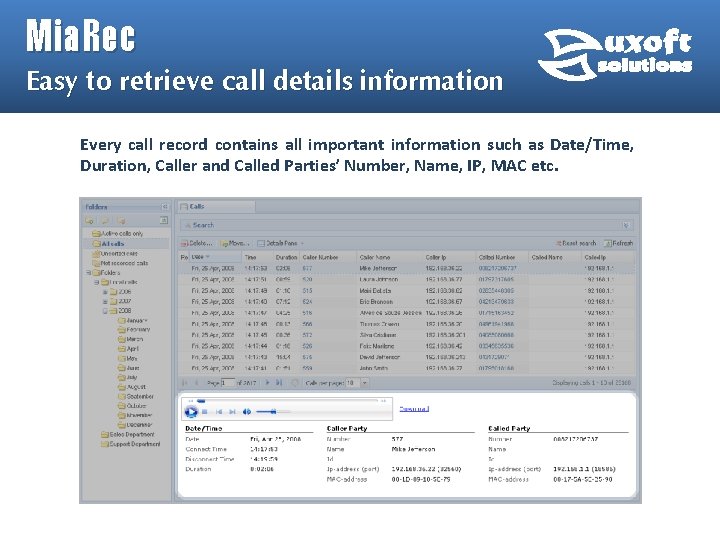 Mia. Rec Easy to retrieve call details information Every call record contains all important Mia. Rec Easy to retrieve call details information Every call record contains all important